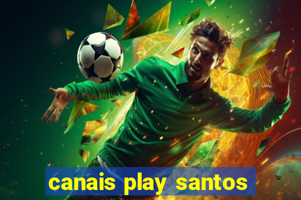 canais play santos